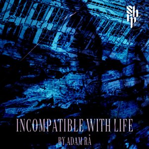 Incompatible with life