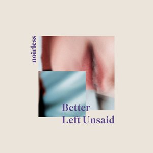 Better Left Unsaid - Single