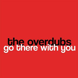 Go There With You