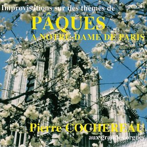 Improvisations sur les thèmes de Pâques à Notre-Dame de Paris