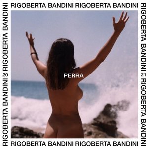 Rigoberta Bandini - Perra - Zortam Music
