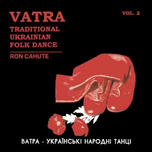 Vatra Traditional Ukrainian Folk Dance, Vol. 2