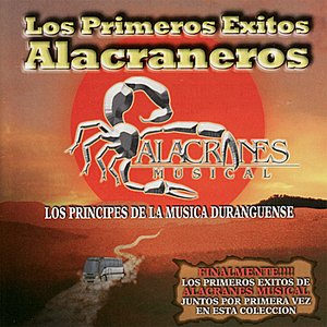 Los Primeros Exitos Alacraneros