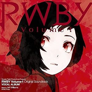 RWBY Volume 1 Original Soundtrack VOCAL ALBUM