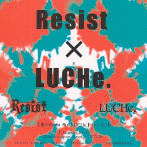 Resist×LUCHe.