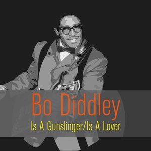 Bo Diddley: Is A Gunslinger/Is A Lover