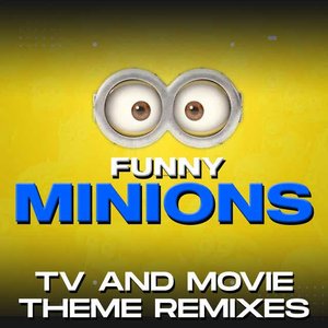 Funny Minions: TV and Movie Theme Remixes