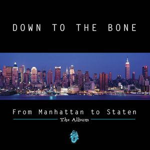 Down To The Bone - From Manhatten to Staten - Zortam Music
