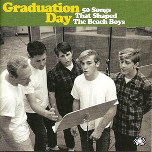 Graduation Day: 50 Songs That Shaped the Beach Boys