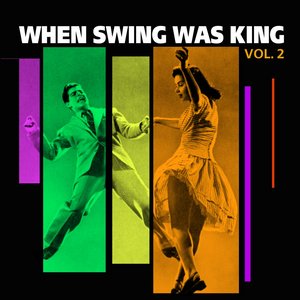 When Swing Was King - Vol. II