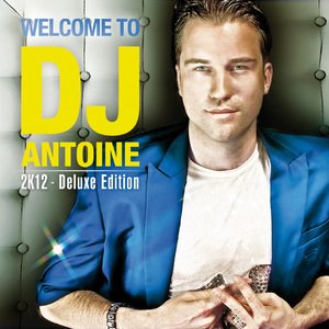 Welcome To DJ Antoine 2K12