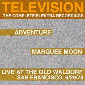 Marquee Moon / Adventure / Live at the Waldorf: The Complete Elektra Recordings Plus Liner Notes