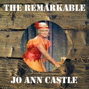 The Remarkable Jo Ann Castle