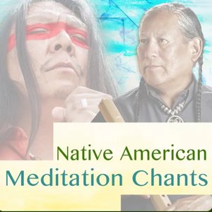 Native American Meditation Chants