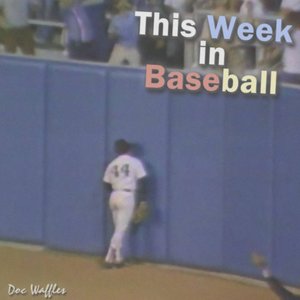 This Week In Baseball