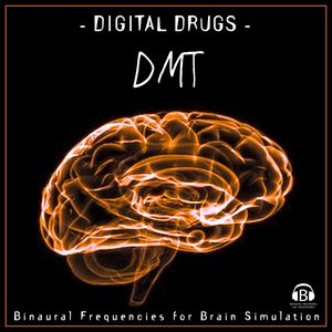 Digital Drugs: DMT (Binaural Frequencies for Brain Simulation)