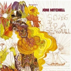 Joni Mitchell (AKA "Song To A Seagull)