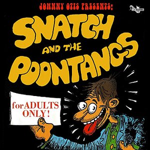 Johnny Otis Presents: Snatch And The Poontangs