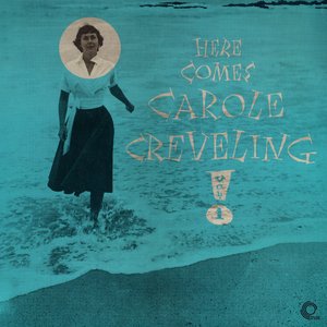 Изображение для 'Here Comes Carole Creveling (Volume 1)'