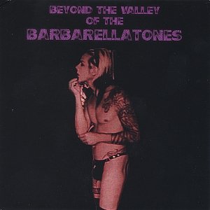 Beyond The Valley Of The Barbarellatones