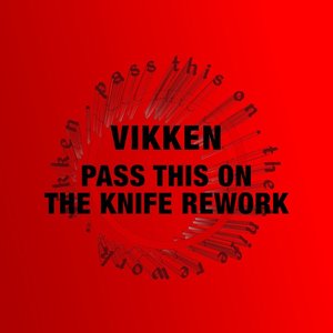 Pass This On (The Knife Rework)