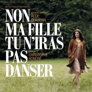 Non ma fille, tu n'iras pas danser (Musique originale du film)