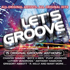 Let's Groove! 15 Original Groovin' Anthems