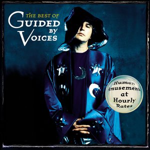 Image for 'The Best of Guided By Voices: Human Amusements At Hourly Rates'