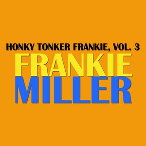 Honky Tonker Frankie, Vol. 3