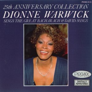 25th Anniversary Collection: Dionne Warwick Sings The Great Bacharach & David Songs