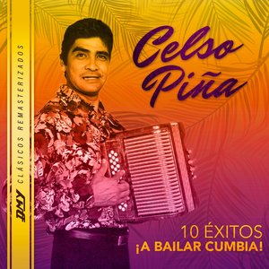 10 Éxitos: ¡A Bailar Cumbia! (Remasterizado)