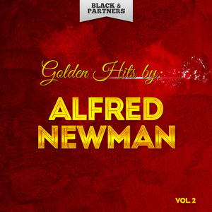 Alfred Newman - Golden Hits By Alfred Newman Vol 2 - Zortam Music