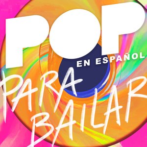 Pop En Español Para Bailar (Streaming only)