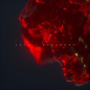 Anti / Geofront