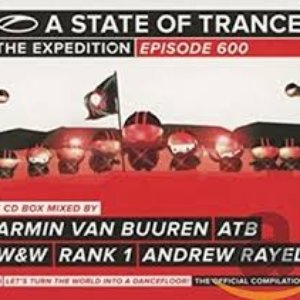 A State of Trance 600 (Mixed by Armin van Buuren, ATB, W&W, Rank 1 & Andrew Rayel)
