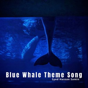 Blue Whale Theme Song - Single