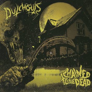 Dutchguts / Chained To The Dead