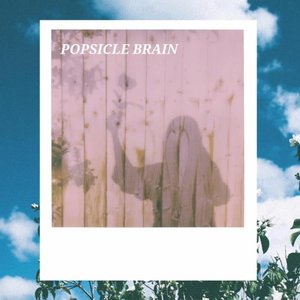 Popsicle Brain