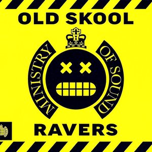 Old Skool Ravers - Ministry of Sound