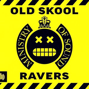 Old Skool Ravers - Ministry of Sound