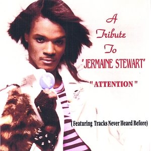 A Tribute To Jermaine Stewart    "ATTENTION"