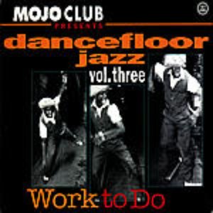 Image pour 'Dancefloor Jazz, Volume 3: Work to Do'