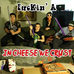 In Cheese We Crust [Explicit]