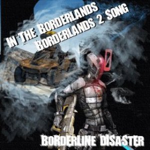In the Borderlands (Borderlands 2 Song)