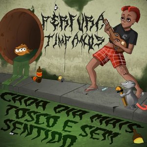 Cada Dia Mais Tosco E Sem Sentido