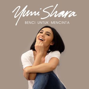 Benci Untuk Mencinta