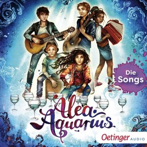 Alea Aquarius - Die Songs