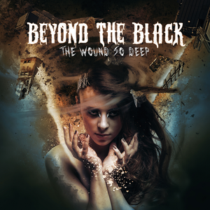 BEYOND THE BLACK - The Wound So Deep - Zortam Music