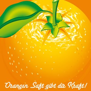 Image for 'Orangen Saft gibt dir die Kraft!'