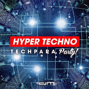 Hyper Techno TechPara Party